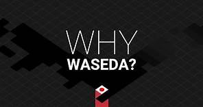 WHY WASEDA? (2020 Version)
