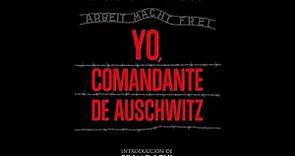 Memorias de Rudolf Höss - Yo, Comandante en Auschwitz I