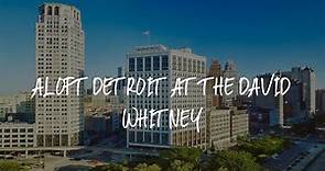 Aloft Detroit at The David Whitney Review - Detroit , United States of America