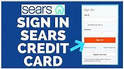 Sears Credit Card Login: How To Sign In Sears Credit Card Online 2022?