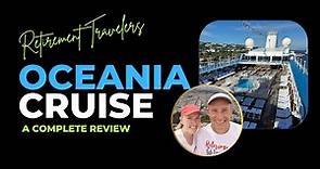 OCEANIA CRUISE | Regatta Complete Review | Retirement Travelers