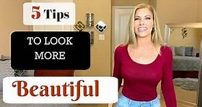5 Tips to Look More BEAUTIFUL Right Now! - Beauty Over 40