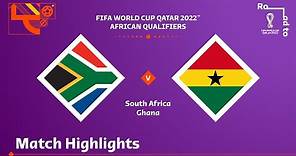 South Africa v Ghana | FIFA World Cup Qatar 2022 Qualifier | Match Highlights