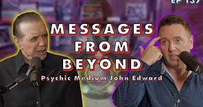 Messages from Beyond | Psychic Medium John Edward | Chazz Palminteri Show | EP 137