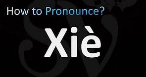 How to Pronounce Xiè (Chinese)