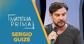 Matéria Prima | Sergio Guizé | 23/04/2022