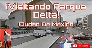 ¡Visitando Parque Delta! Ciudad De México 🇲🇽