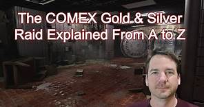 The COMEX Gold & Silver Raid Explained From A to Z
