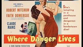 WHERE DANGER LIVES (1950) Theatrical Trailer - Robert Mitchum, Claude Rains, Faith Domergue
