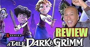 A TALE DARK & GRIMM Netflix Animated Series Review (2021)