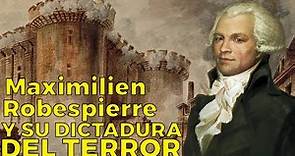 Maximilien Robespierre - el tirano del terror (biografía)