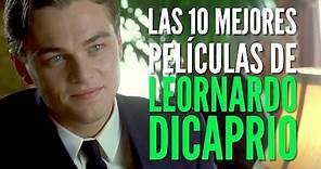 Las 10 mejores películas de Leonardo DiCaprio