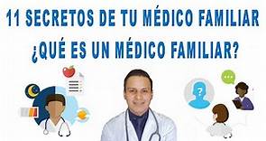 ¿Qué es un Médico Familiar? 11 DATOS de un Médico de Familia