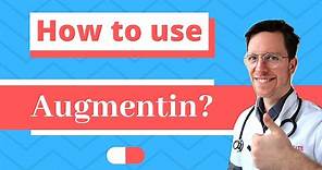 How and When to use Augmentin? (Amoxicillin with Clavulanic acid) - Doctor Explains