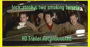 Lock, Stock & Two Smoking Barrels (1998) HD Trailer Remastered and Reconstructed