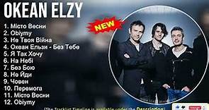 Okean Elzy 2022 Mix ~ The Best of Okean Elzy ~ Greatest Hits, Full Album
