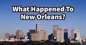 What Happened to New Orleans?