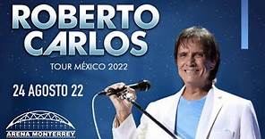 Concierto Completo Roberto Carlos Tour 2022 Monterrey