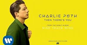 Charlie Puth - Then There's You [Official Audio]