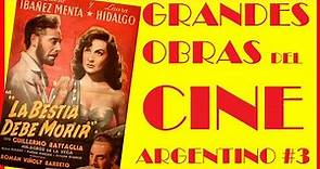LA BESTIA DEBE MORIR (1952) con NARCISO IBAÑEZ MENTA ~ GRANDES obras del CINE argentino #3
