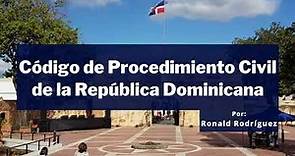 CÓDIGO DE PROCEDIMIENTO CIVIL DE LA REPÚBLICA DOMINICANA