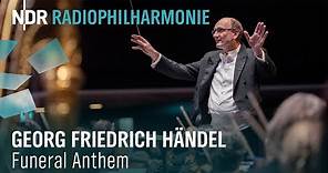 Händel: Funeral Anthem "The ways of Zion do mourn" HWV 264 | Andrew Manze | NDR Radiophilharmonie