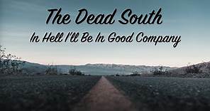 The Dead South - In Hell I'll Be In Good Company (Lyrics)