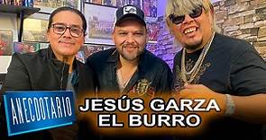 Jesús Garza El Burro | Anecdotario