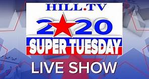 LIVE: Hill TV's Super Tuesday 2020 Results Coverage - HOUR TWO