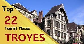 "TROYES" Top 22 Tourist Places | Troyes Tourism | FRANCE