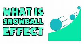 What is Snowball Effect | Explained in 2 min