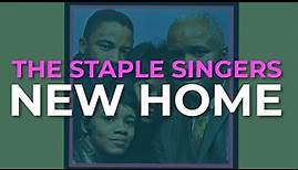 The Staple Singers - New Home (Official Audio)