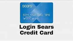 How to Login Sears Credit Card? Sears Credit Card Login/Sign In