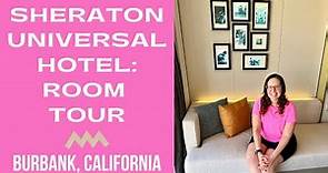 Sheraton Universal Hotel - Burbank, California - Room Tour (Universal Studios Hollywood)