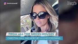 Christina Hall Says She Has Mercury and Lead Poisoning 'Likely from All the Gross Houses' and 'Bad Flips