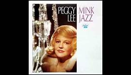 Peggy Lee - Mink Jazz