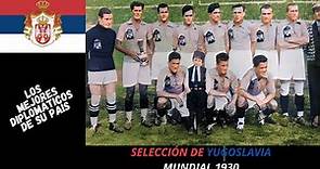 Selección Yugoslavia Mundial 1930/Светска репрезентација Југославије 1930