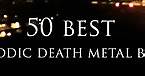 50 best melodic death metal bands - have you heard all of them?