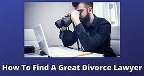 How to Find a Good Divorce Lawyer
