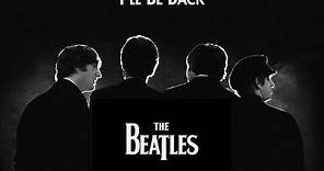 The Beatles - I'll Be Back (A Tribute to John Lennon) HD
