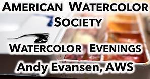 AMERICAN WATERCOLOR SOCIETY Painting Demo Andy Evansen, AWS