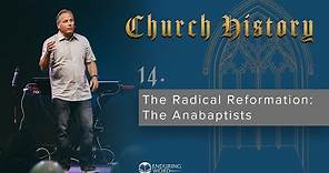 14 - The Radical Reformation: The Anabaptists
