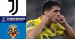 Juventus vs. Villarreal: Extended Highlights | UCL Round of 16 - Leg 2 | CBS Sports Golazo