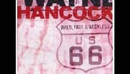 Wayne Hancock Wild, Free & Reckless