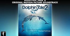 Dolphin Tale 2 Soundtrack - Rachel Portman - Official Album Preview