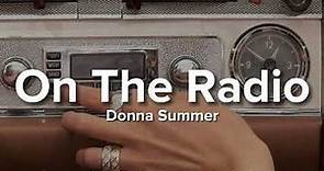 Donna Summer - On The Radio (Lyrics)