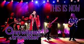Ann Wilson & Tripsitter - This Is Now (Live)
