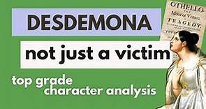 Why Desdemona is more than a victim | Character analysis | Othello | Top grade | Shakespeare