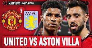 Manchester United 3-2 Aston Villa | LIVE STREAM Watchalong | Premier League