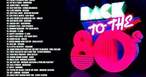 Back to the 80s - Greatest Hits 80s - Best Oldies Songs Of 1980s - Best 80s Hits - Hits 80s